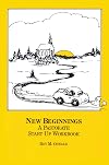 New Beginnings: A Pastorate Start Up Workbook