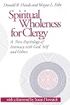 Spiritual Wholeness for Clergy: A New Psychology of Intimacy With God, Self and Others