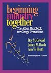 Beginning Ministry Together: The Alban Handbook for Clergy Transitions