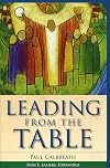 Leading from the Table (Vital Worship Healthy Congregations)