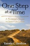 One Step at a Time: A Pilgrim's Guide to Spirit-Led Living