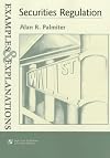 Securities Regulations: Examples and Explanations (The Examples & Explanations Series)