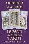 A Keeper of Words: Accompanying Book to Legend: The Arthurian Tarot (book only)