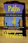 Paths of Wisdom: Principles and Practice of the Magical Cabala in the Western Tradition