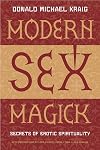 Modern Sex Magick: Secrets of Erotic Spirituality