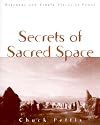 Secrets of Sacred Space - Chuck Pettis
