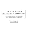 The New Science of Strategy Execution: How Established Firms Become Fast, Sleek Wealth Creators