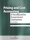 Pricing and Cost Accounting: A Handbook for Government Contractors: A Handbook for Government Contractors
