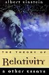 The Theory of Relativity & Other Essays