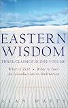 Eastern Wisdom: What Is Zen?, What Is Tao? an Introduction to Meditation