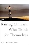 Raising Children Who Think for Themselves