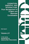 Cognition, Empathy & Interaction: Floor Management of English and Japanese Conversation (Advances in Discourse Processes , Vol 54)