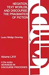 Negation, Text Worlds, and Discourse: The Pragmatics of Fiction (Advances in Discourse Processes, V. 66.)