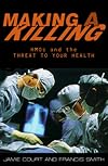 Making A Killing: HMOs and the Threat to Your Health