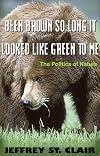 Been Brown so Long, It Looked Like Green to Me: The Politics of Nature