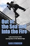 Out of the Sea and Into the Fire: Latin American-U.S. Immigration in the Global Age