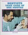 Dentists Care for Our Mouths (Community Helpers)