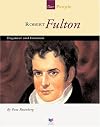 Robert Fulton: Engineer and Inventor (Spirit of America: Our People)