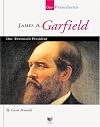 James A. Garfield: Our Twentieth President