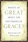 What's So Great About the Doctrines of Grace?