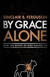 By Grace Alone: How the Grace of God Amazes Me
