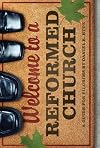 Welcome to a Reformed Church: A Guide for Pilgrims
