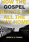 How the Gospel Brings Us All the Way Home