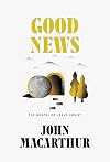 Good News: The Gospel of Jesus Christ