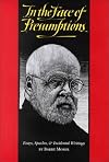 In the Face of Presumptions: Essays, Speeches & Incidental Writings