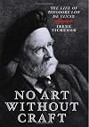 No art without craft : the life of Theodore Low De Vinne, printer