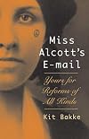 Miss Alcott's E-mail: Yours for Reforms of All Kinds
