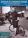 Genius of Common Sense: Jane Jacobs and the Story of The Death and Life of Great American Cities