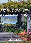 Heroes of Horticulture: Americans Who Transformed the Landscape