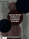 Consumer-Directed Healthcare and Its Implications for Providers