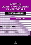 Applying Quality Management in Healthcare: A Process for Improvement