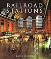 Railroad Stations (Great Architecture)