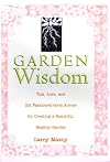 Old-Fashioned Garden Wisdom: Tips, Lore and Good Advice for Creating a Beautiful, Healthy Garden