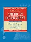 Congressional Quarterly's Desk Reference on American Government: Over 600 Answers to Frequently Asked Questions