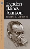 Lyndon Baines Johnson (American Presidents Reference Series)