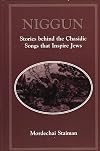Niggun: Stories Behind the Chasidic Songs That Inspire Jews