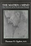 The Matrix of the Mind: Object Relations and the Psychoanalytic Dialogue