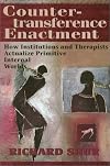 Countertransference Enactment: How Institutions and Therapists Actualize Primitive Internal Worlds