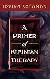 A Primer of Kleinian Therapy (Library of Object Relations)