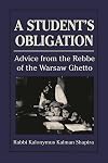 A Student's Obligation: Advice from the Rebbe of the Warsaw Ghetto
