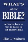 What's in the Bible: A Concise Look at the 39 Books of the Hebrew Bible