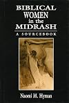 Biblical Women in the Midrash: A Sourcebook