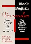 Black English Vernacular (From "Ain't" to "Yo Mama" : the Words Politically Correct Americans Should Know)