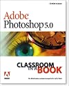 Adobe Photoshop 5.0 Classroom in a Book