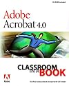Adobe Acrobat 4.0 Classroom in a Book [2nd Edition]