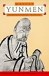 Master Yunmen: From the Record of the Chan Master "Gate of the Clouds"